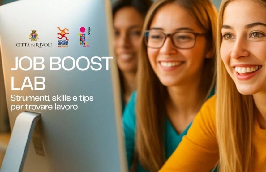 JOB BOOST LAB: Laboratori di RICERCA ATTIVA del Lavoro all’Informagiovani JOB BOOST LAB: Laboratori di RICERCA ATTIVA del Lavoro all’Informagiovani